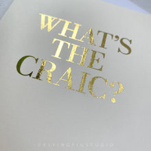 Load image into Gallery viewer, Set of 3 Irish Phrases Greetings Cards (C'mere to Me, What's the Craic? How's She Cuttin'?) Finished in Gold Foil